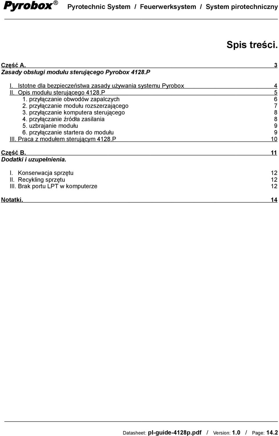 przyłączanie modułu rozszerzającego 3. przyłączanie komputera sterującego 4. przyłączanie źródła zasilania 5. uzbrajanie modułu 6.