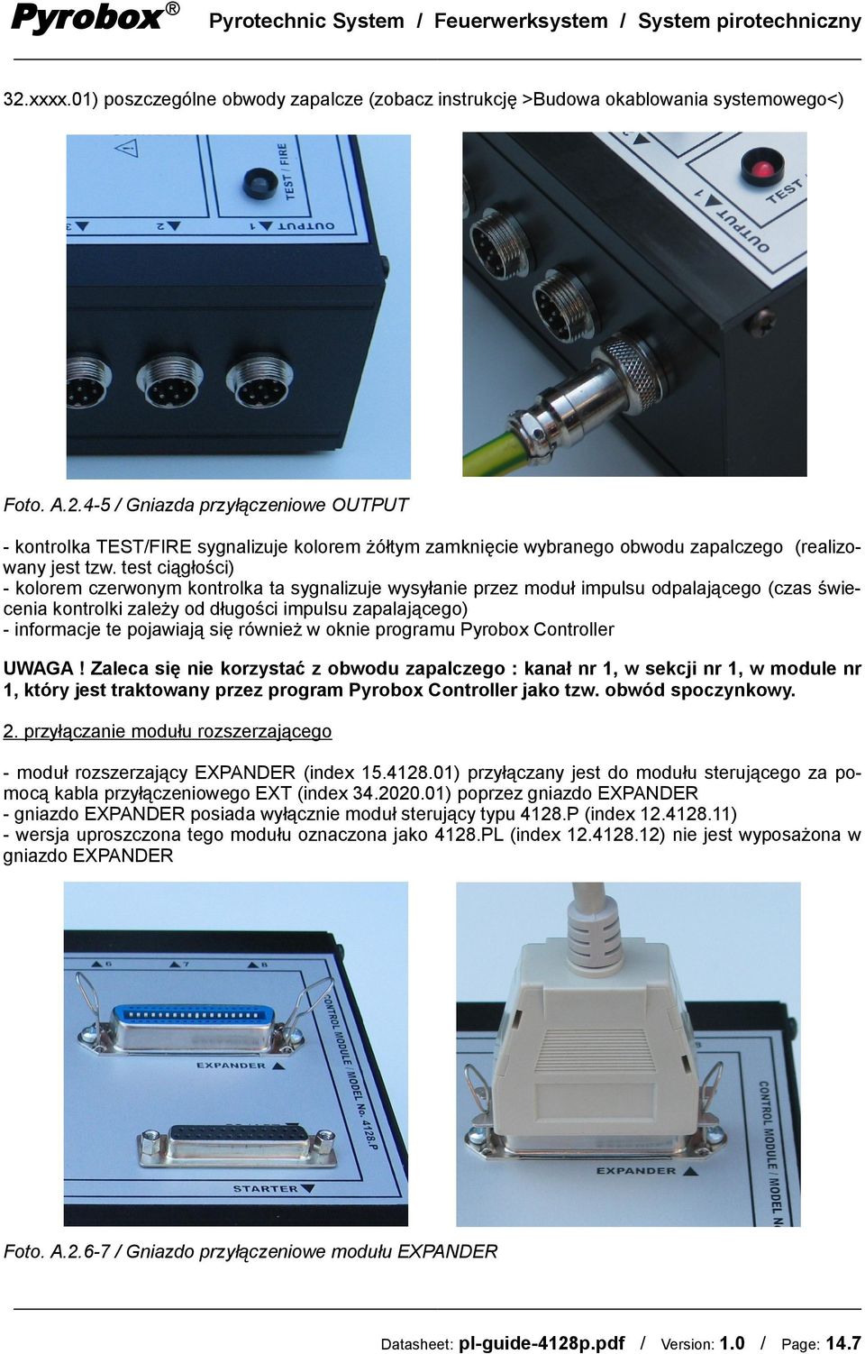 4-5 Gniazda przyłączeniowe OUTPUT - kontrolka TESTFIRE sygnalizuje kolorem żółtym zamknięcie wybranego obwodu zapalczego (realizowany jest tzw.