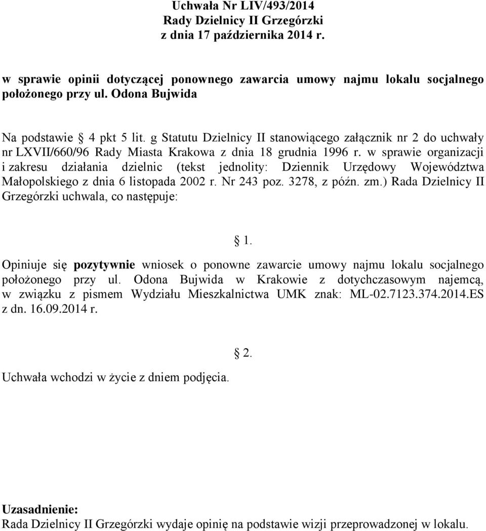 w sprawie organizacji i zakresu działania dzielnic (tekst jednolity: Dziennik Urzędowy Województwa Opiniuje się pozytywnie wniosek o ponowne zawarcie umowy najmu lokalu socjalnego