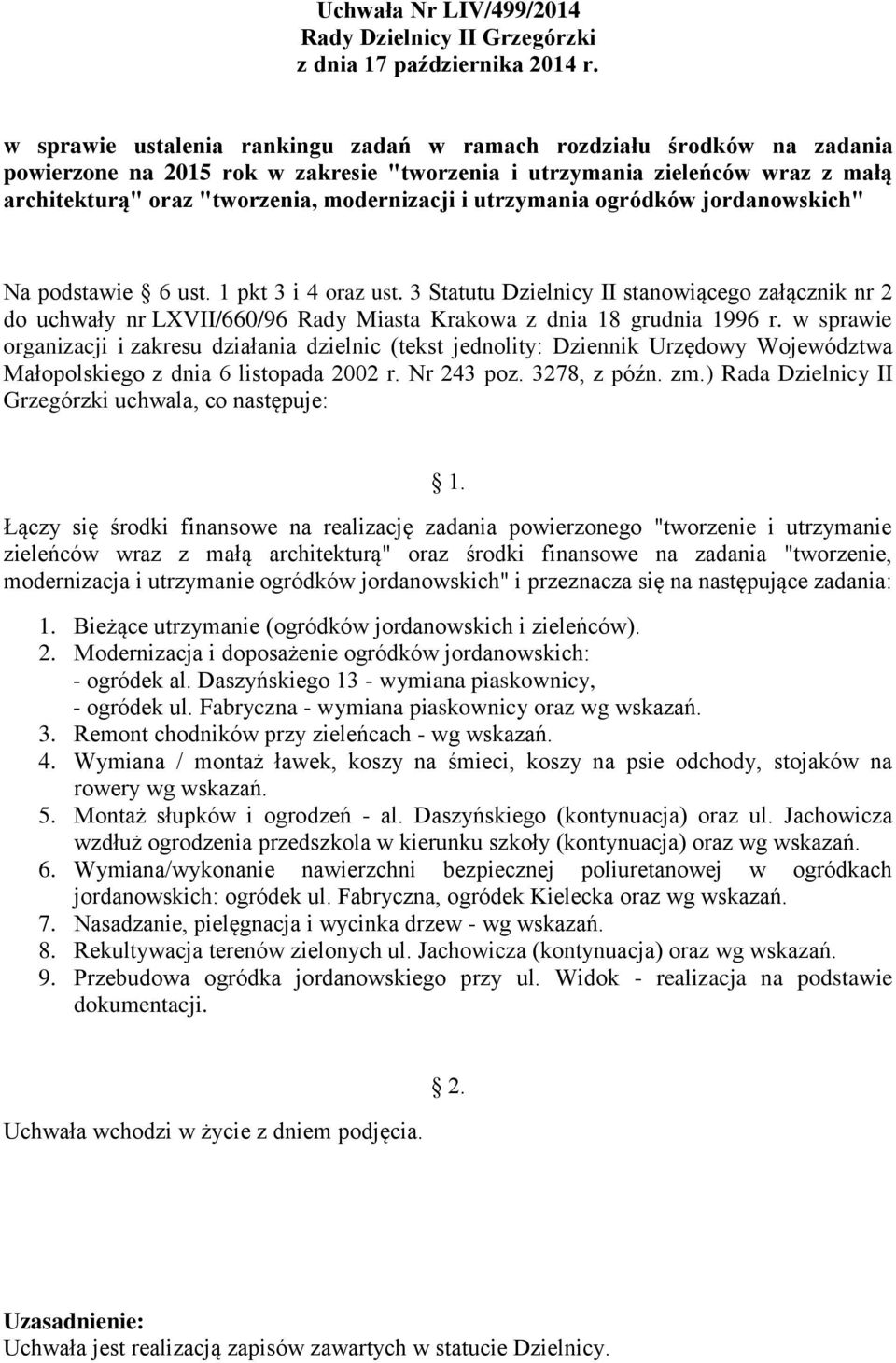 3 Statutu Dzielnicy II stanowiącego załącznik nr 2 do uchwały nr LXVII/660/96 Rady Miasta Krakowa z dnia 18 grudnia 1996 r.