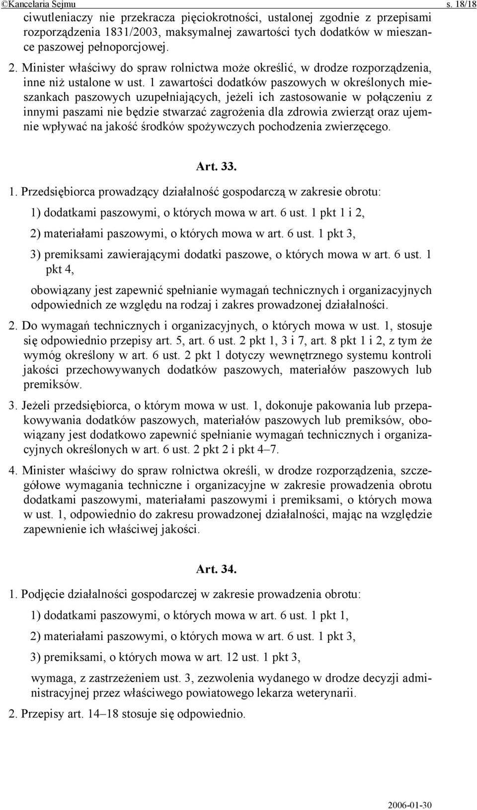 Minister właściwy do spraw rolnictwa może określić, w drodze rozporządzenia, inne niż ustalone w ust.