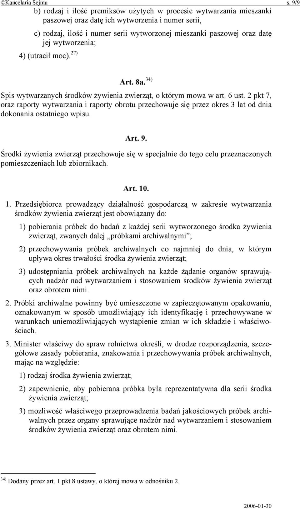 wytworzenia; 4) (utracił moc). 27) Art. 8a. 34) Spis wytwarzanych środków żywienia zwierząt, o którym mowa w art. 6 ust.