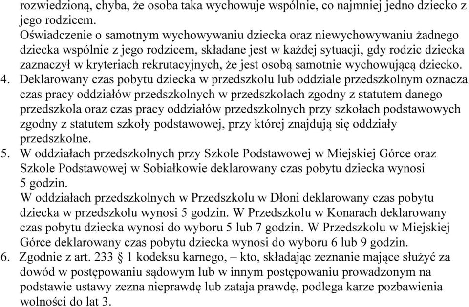 że jest osobą samotnie wychowującą dziecko. 4.