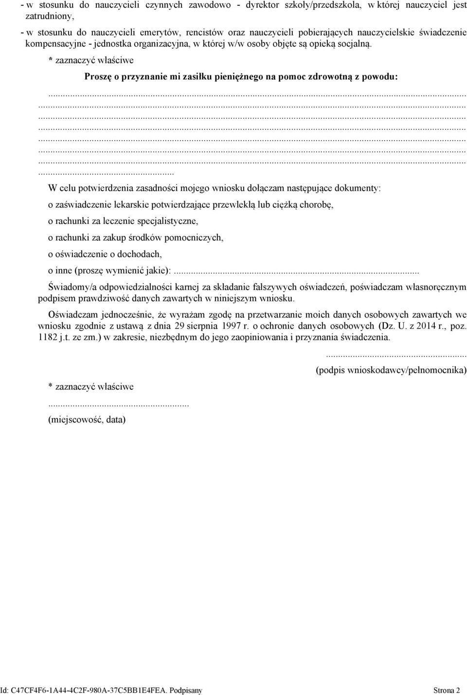 * zaznaczyć właściwe Proszę o przyznanie mi zasiłku pieniężnego na pomoc zdrowotną z powodu:.