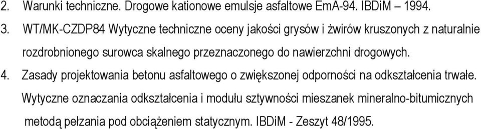 przeznaczonego do nawierzchni drogowych. 4.