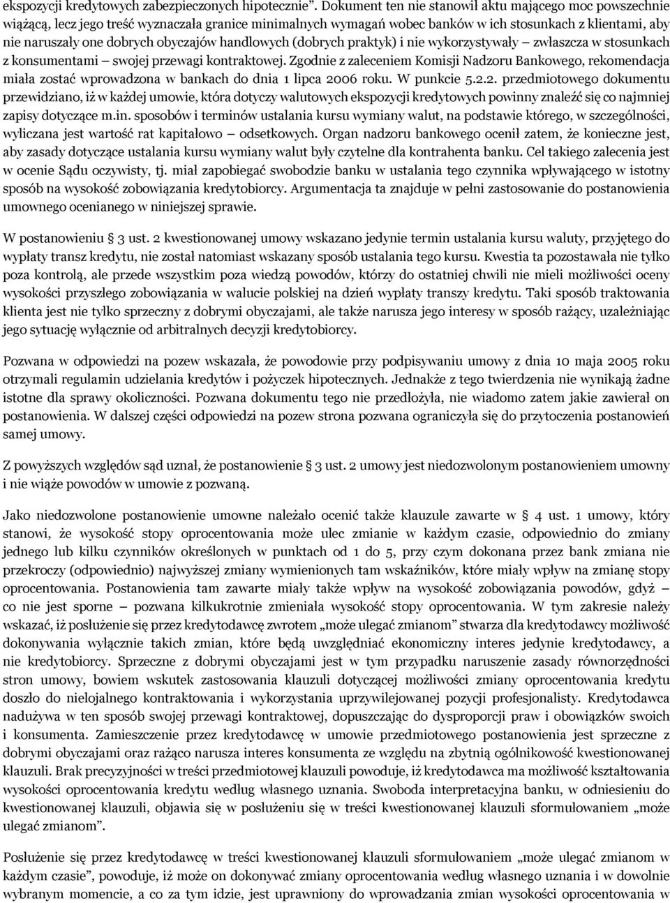 obyczajów handlowych (dobrych praktyk) i nie wykorzystywały zwłaszcza w stosunkach z konsumentami swojej przewagi kontraktowej.