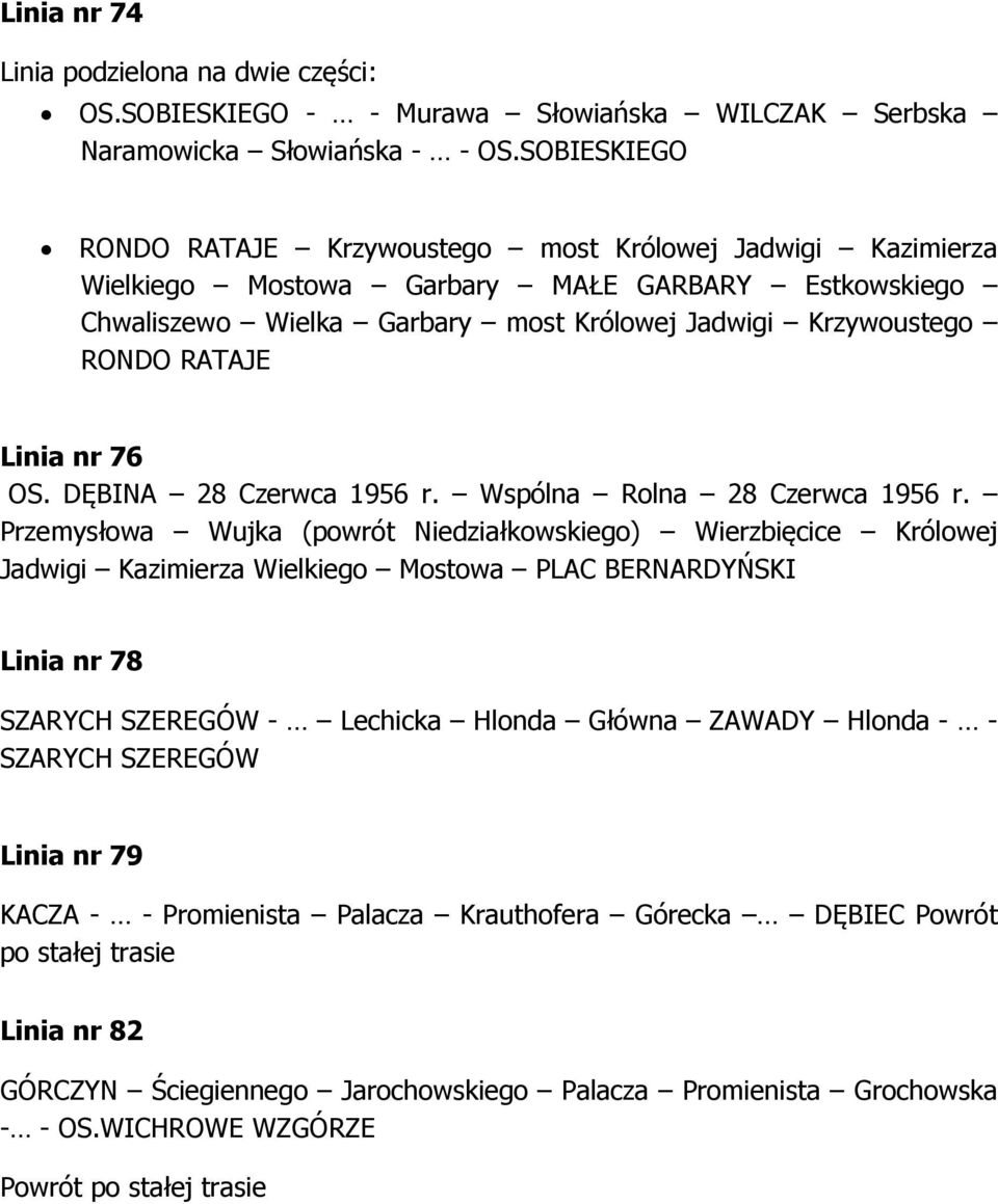 Linia nr 76 OS. DĘBINA 28 Czerwca 1956 r. Wspólna Rolna 28 Czerwca 1956 r.