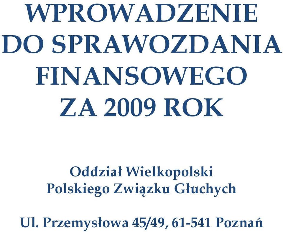 ZA 2009 ROK Oddział