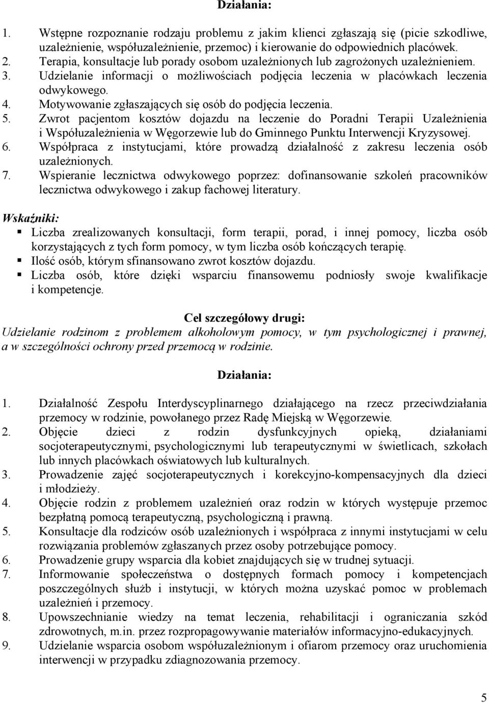 Motywowanie zgłaszających się osób do podjęcia leczenia. 5.