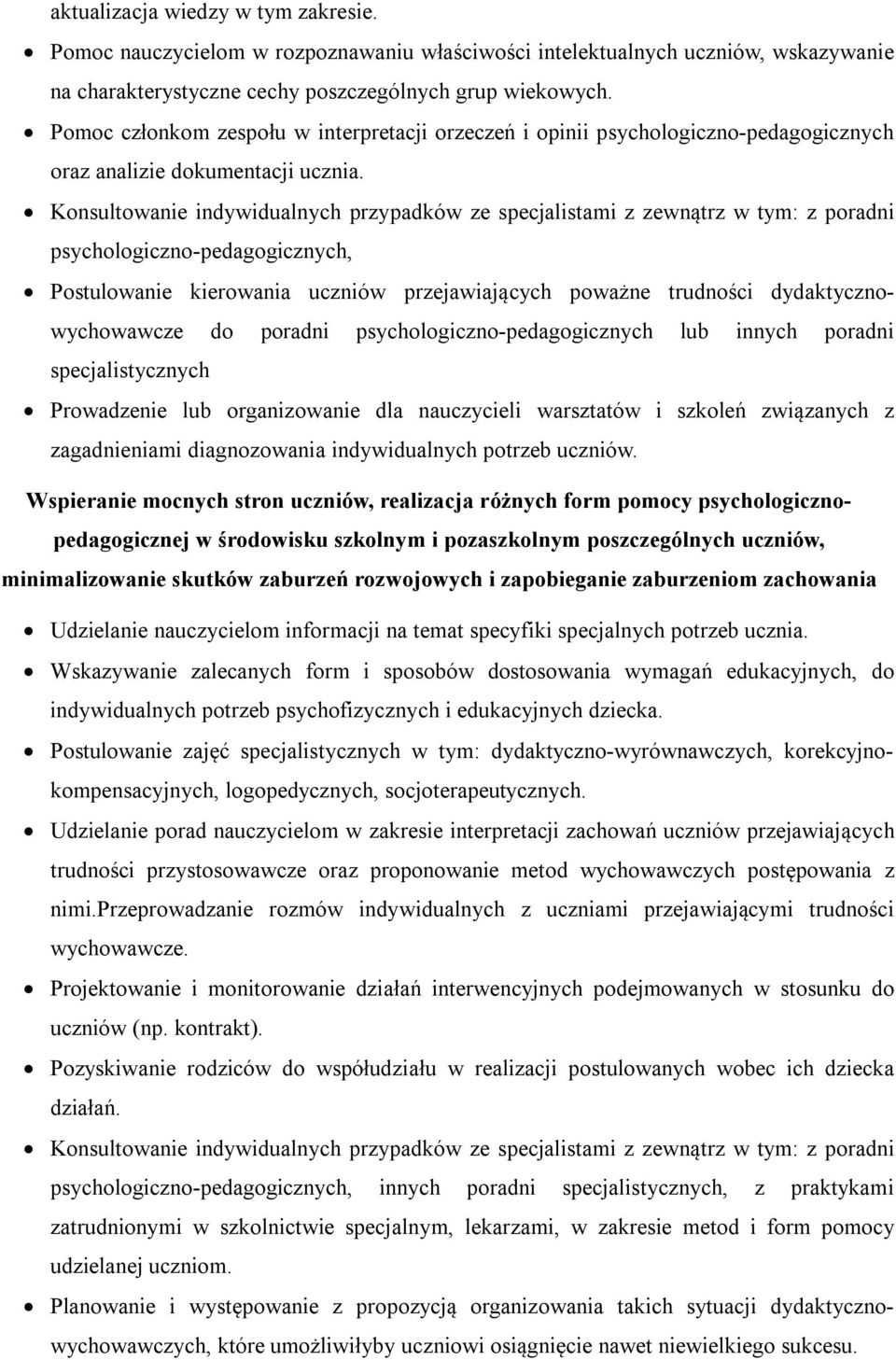 Konsultowanie indywidualnych przypadków ze specjalistami z zewnątrz w tym: z poradni psychologiczno-pedagogicznych, Postulowanie kierowania uczniów przejawiających poważne trudności