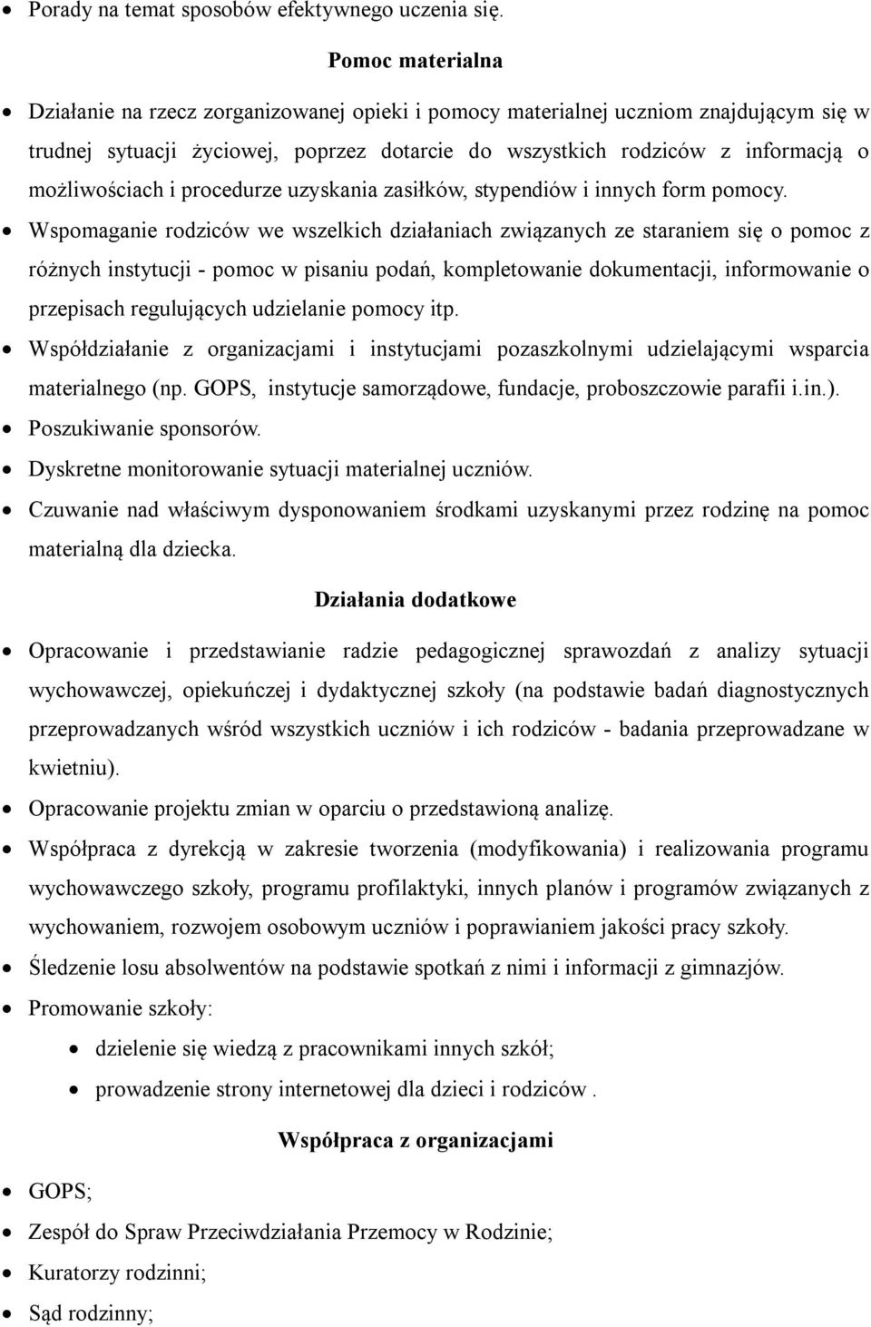 możliwościach i procedurze uzyskania zasiłków, stypendiów i innych form pomocy.