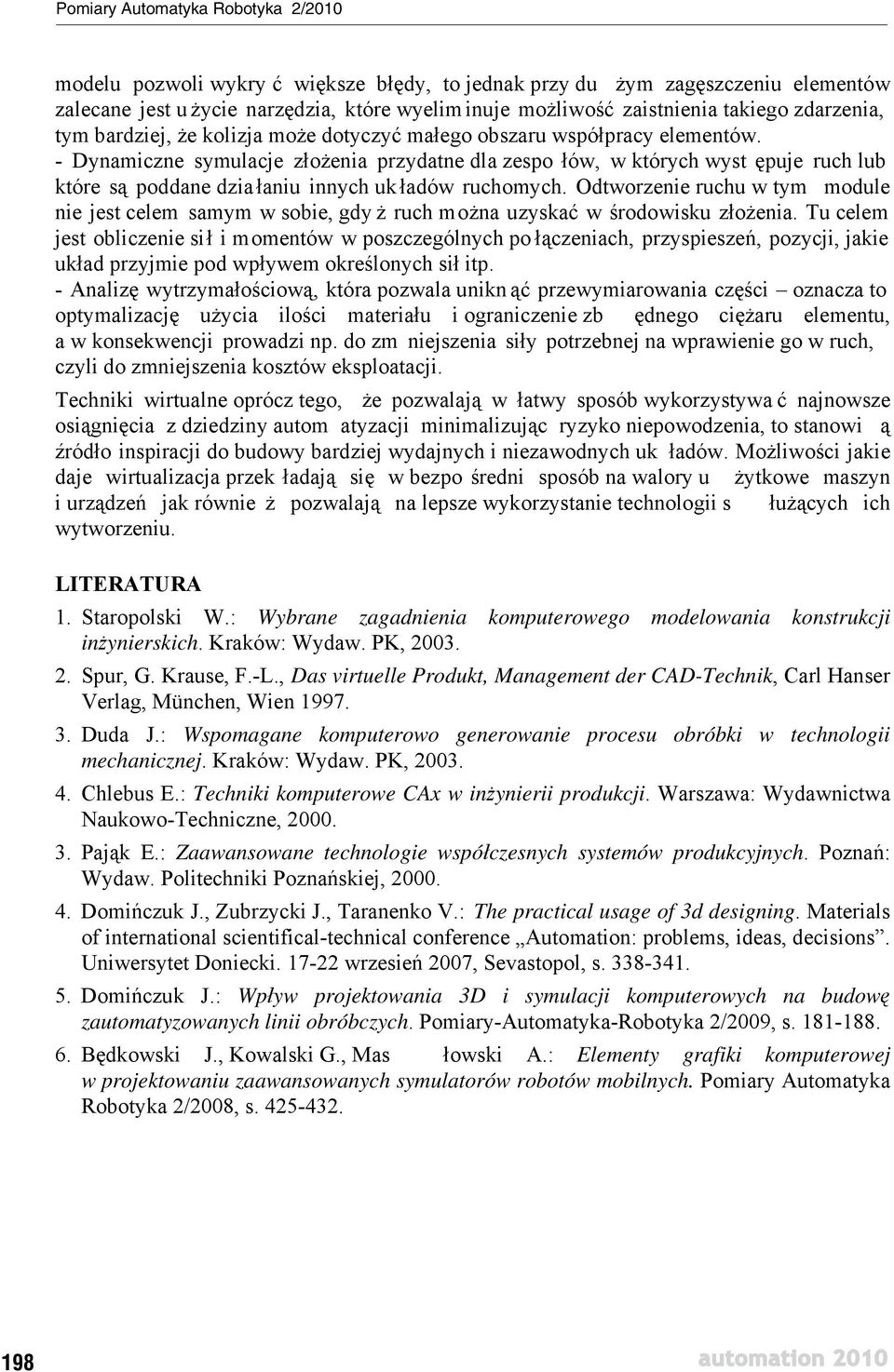 Odtworzenie ruchu w tym module nie jest celem samym w sobie, gdy ruch mo na uzyska w rodowisku z o enia.