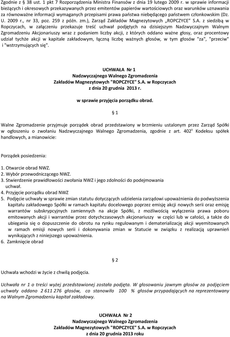 państwem członkowskim (Dz. U. 2009 r., nr 33, poz. 259 z późn. zm.), Zarząd Zakładów Magnezytowych ROPCZYCE S.A.