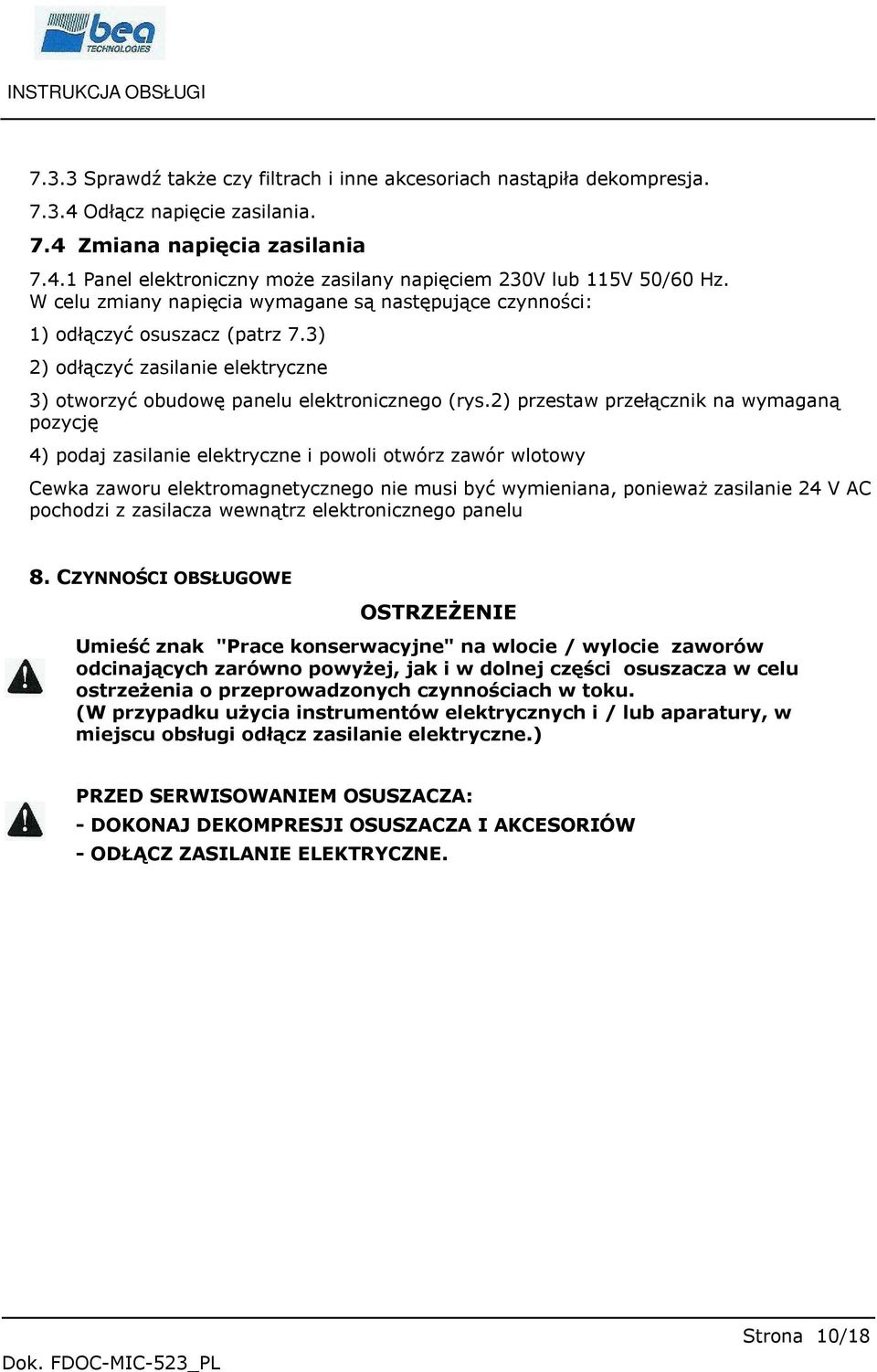 2) przestaw przełącznik na wymaganą pozycję 4) podaj zasilanie elektryczne i powoli otwórz zawór wlotowy Cewka zaworu elektromagnetycznego nie musi być wymieniana, ponieważ zasilanie 24 V AC pochodzi