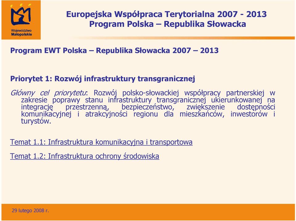 transgranicznej ukierunkowanej na integrację przestrzenną, bezpieczeństwo, zwiększenie dostępności komunikacyjnej i atrakcyjności