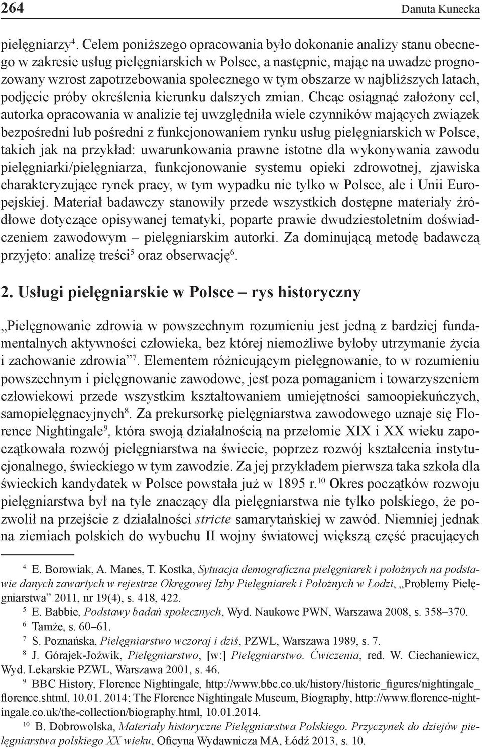 obszarze w najbliższych latach, podjęcie próby określenia kierunku dalszych zmian.