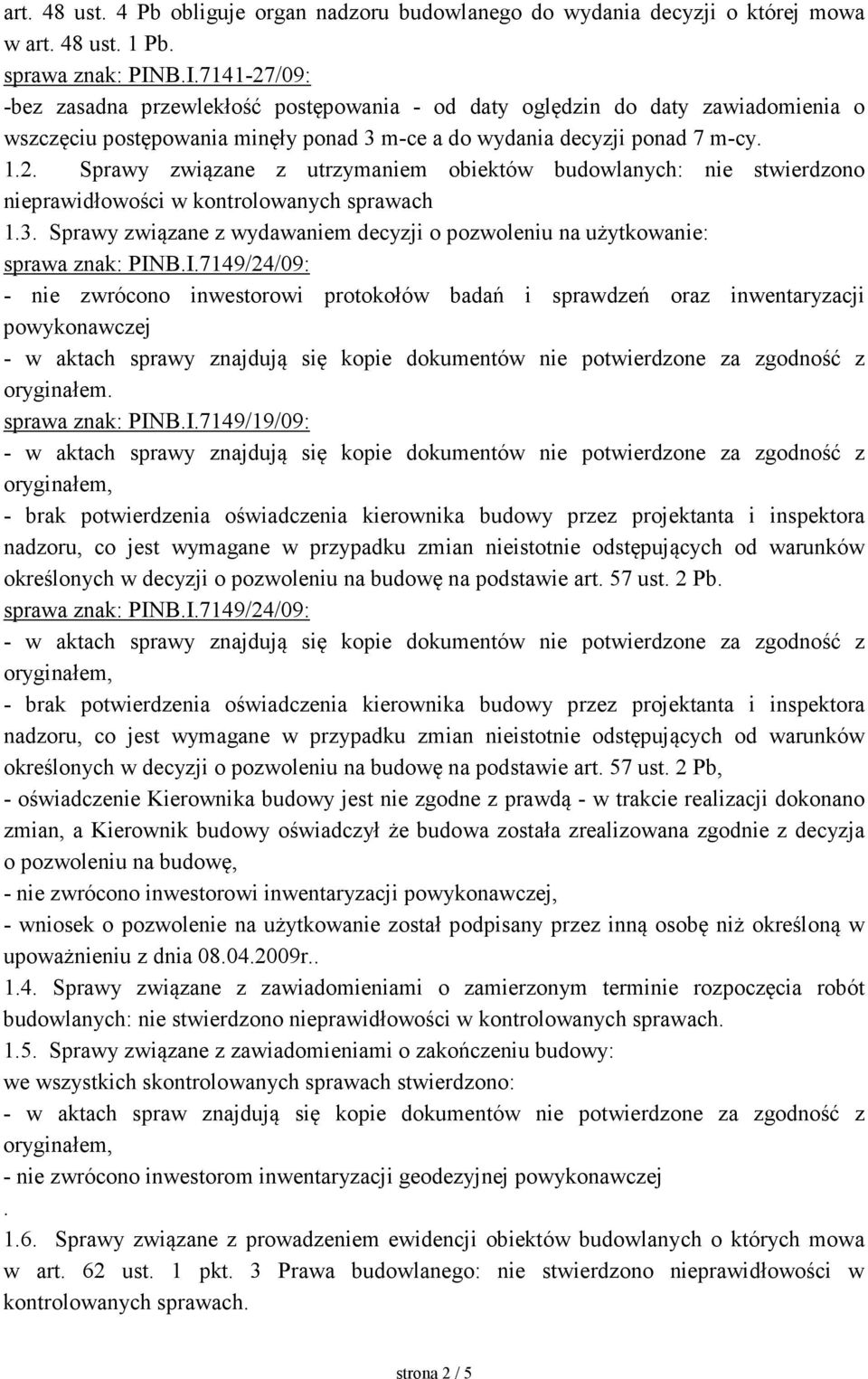 3. Sprawy związane z wydawaniem decyzji o pozwoleniu na użytkowanie: sprawa znak: PIN