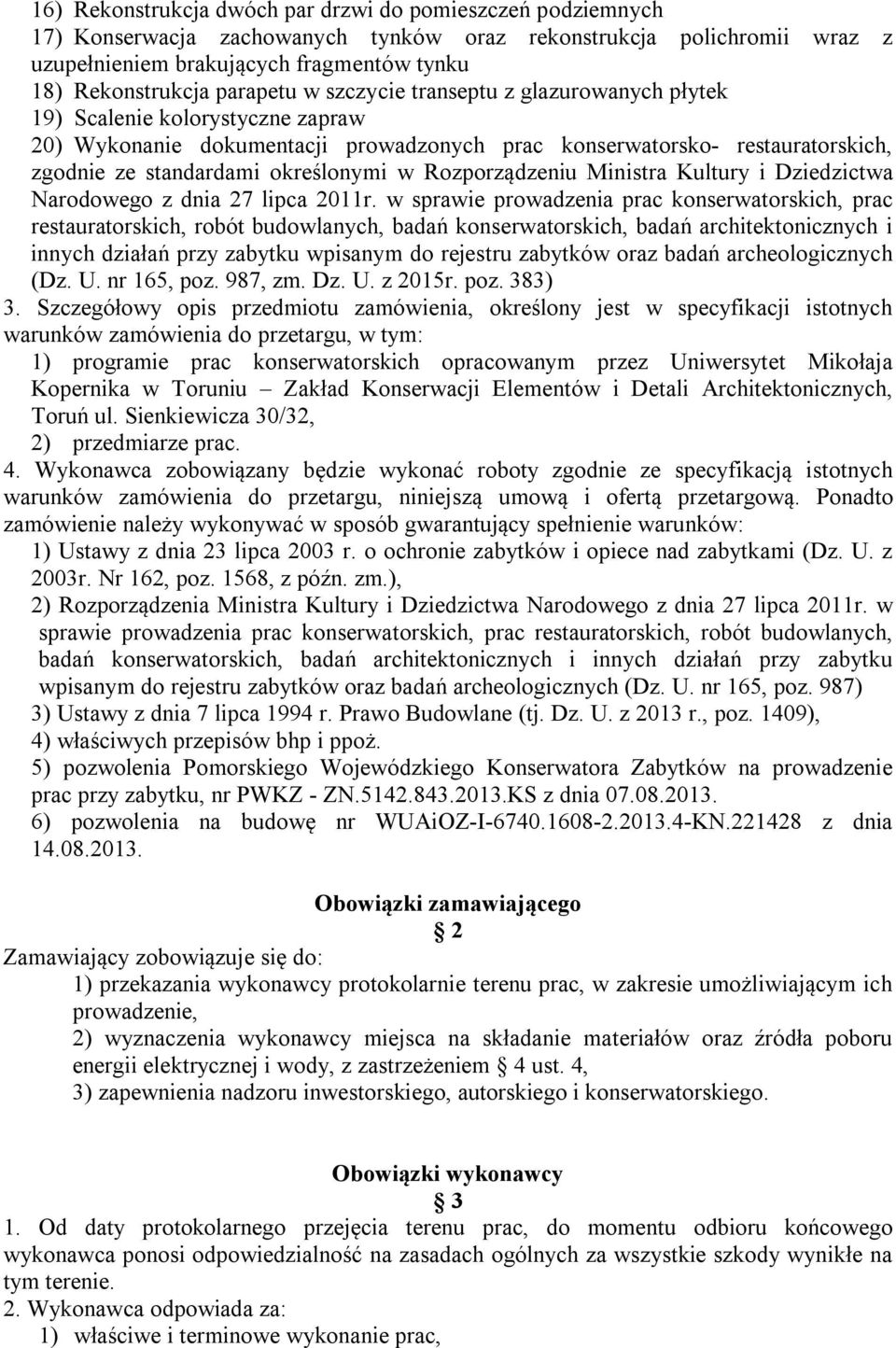 określonymi w Rozporządzeniu Ministra Kultury i Dziedzictwa Narodowego z dnia 27 lipca 2011r.