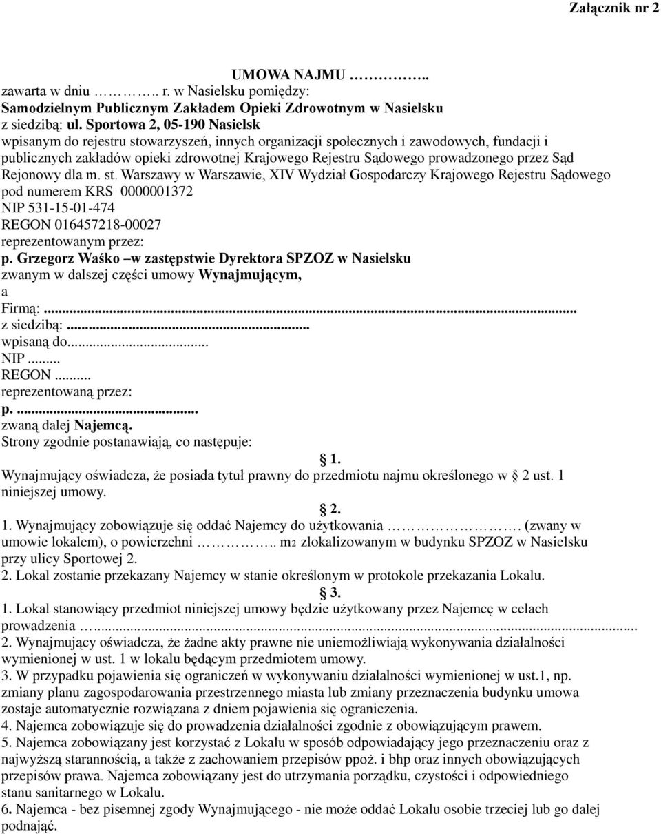 przez Sąd Rejonowy dla m. st. Warszawy w Warszawie, XIV Wydział Gospodarczy Krajowego Rejestru Sądowego pod numerem KRS 0000001372 NIP 531-15-01-474 REGON 016457218-00027 reprezentowanym przez: p.