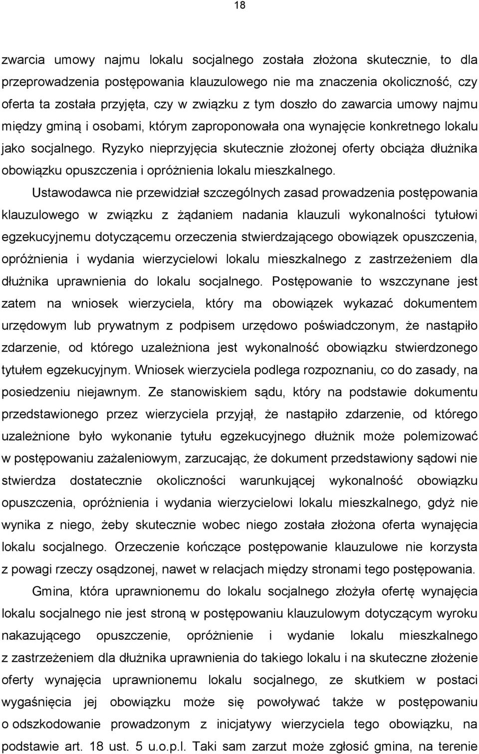 Ryzyko nieprzyjęcia skutecznie złożonej oferty obciąża dłużnika obowiązku opuszczenia i opróżnienia lokalu mieszkalnego.