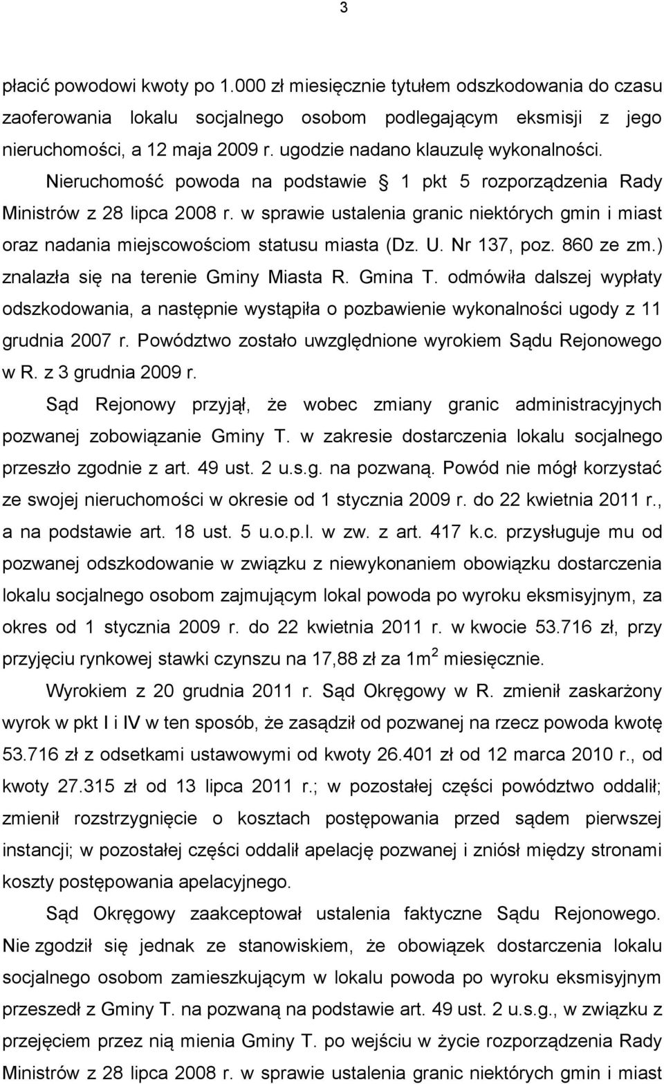 w sprawie ustalenia granic niektórych gmin i miast oraz nadania miejscowościom statusu miasta (Dz. U. Nr 137, poz. 860 ze zm.) znalazła się na terenie Gminy Miasta R. Gmina T.