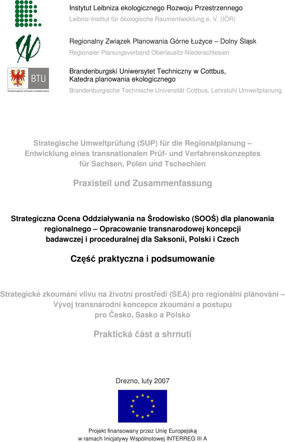 Brandenburgiche Techniche Univerität Cottbu, Lehrtuhl Umweltplanung Strategiche Umweltprüfung (SUP) für die Regionalplanung Entwicklung eine trannationalen Prüf- und Verfahrenkonzepte für Sachen,