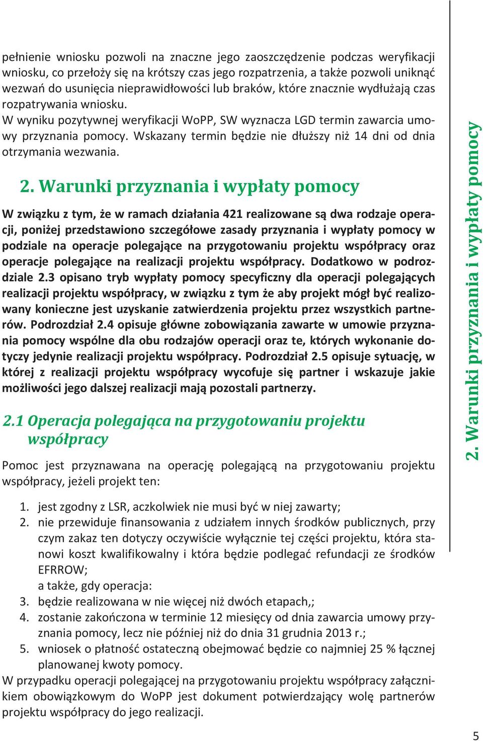 Wskazany termin będzie nie dłuższy niż 14 dni od dnia otrzymania wezwania. 2.