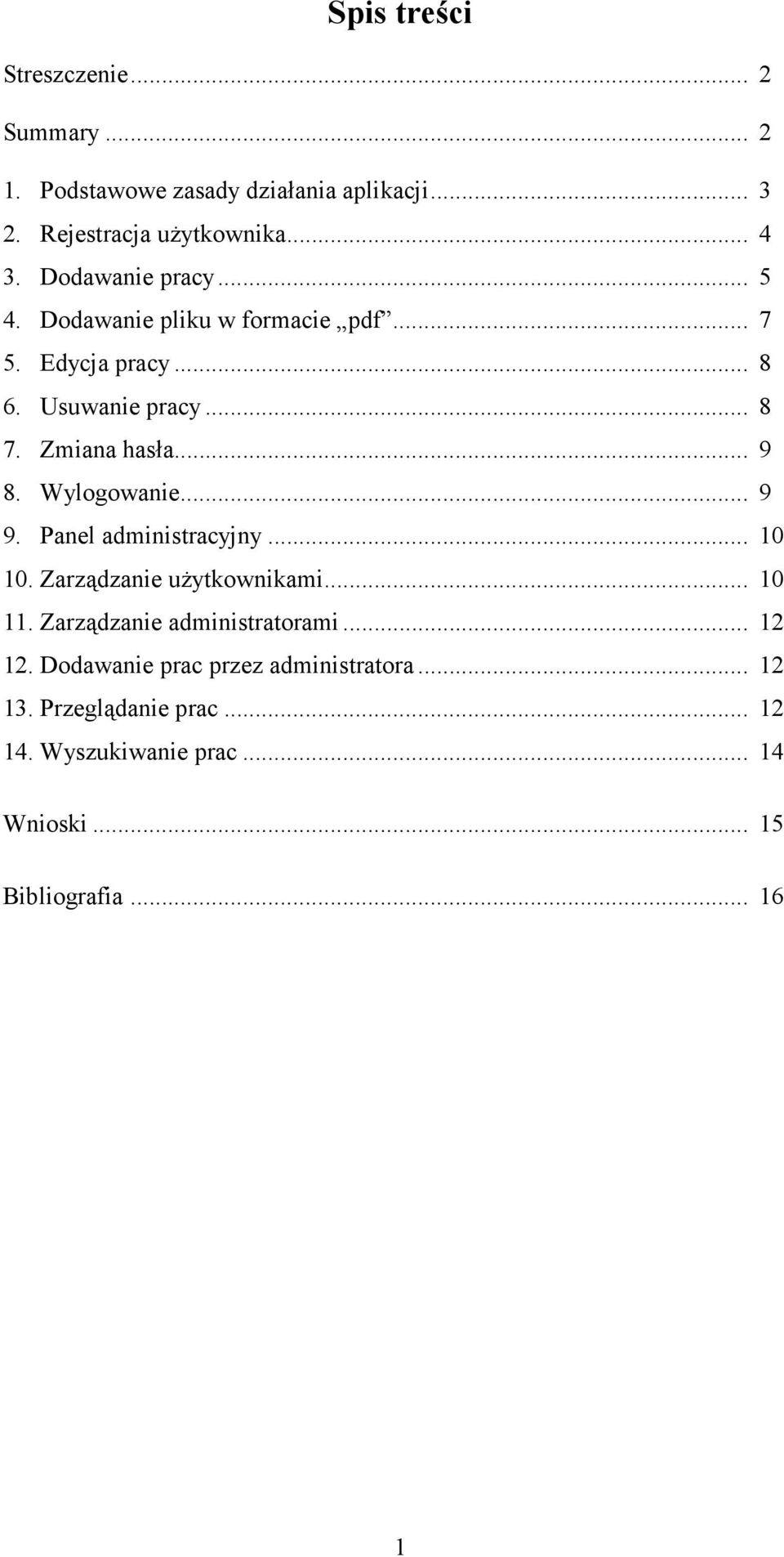 Wylogowanie... 9 9. Panel administracyjny... 10 10. Zarządzanie uŝytkownikami... 10 11. Zarządzanie administratorami... 12 12.