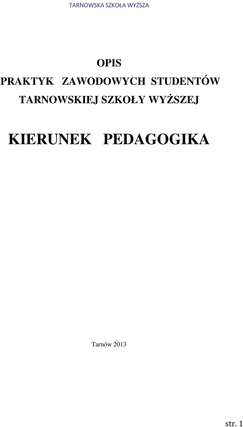 TARNOWSKIEJ SZKOŁY WYŻSZEJ