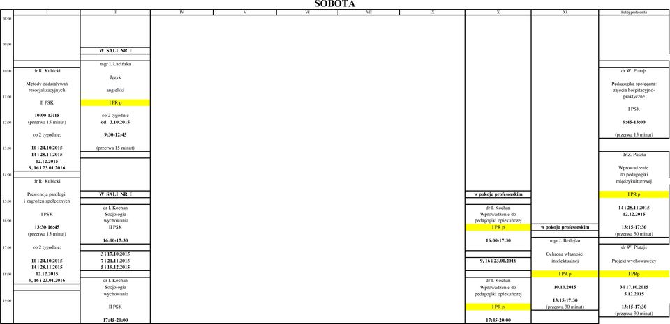 10.2015 9:45-13:00 co 2 tygodnie: 9:30-12:45 (przerwa 15 minut) 13:00 10 i 24.10.2015 (przerwa 15 minut) 14 i 28.11.2015 dr Z. Paszta 12.12.2015 9, 16 i 23.01.2016 Wprowadzenie 14:00 do pedagogiki dr R.