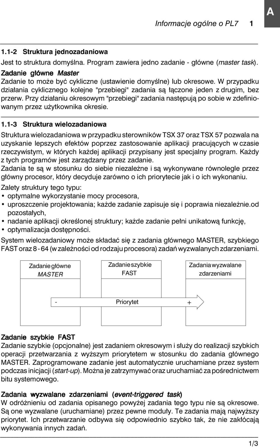 Przy dzia aniu okresowym "przebiegi" zadania nast pujà po sobie w zdefiniowanym przez u ytkownika okresie. 1.