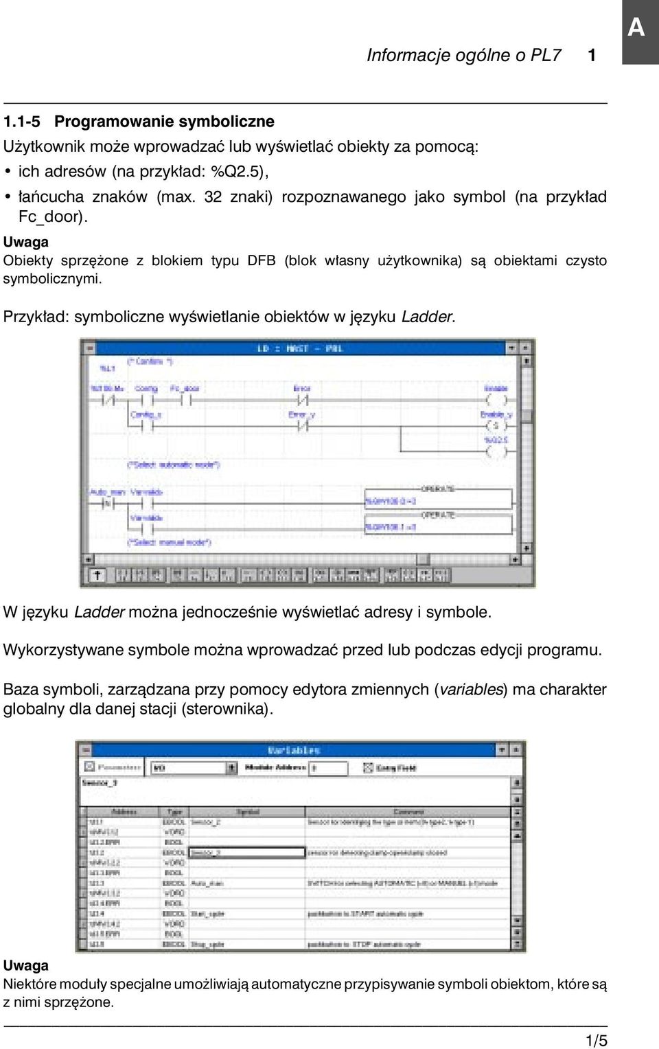 Przyk ad: symboliczne wyêwietlanie obiektów w j zyku Ladder. W j zyku Ladder mo na jednoczeênie wyêwietlaç adresy i symbole.