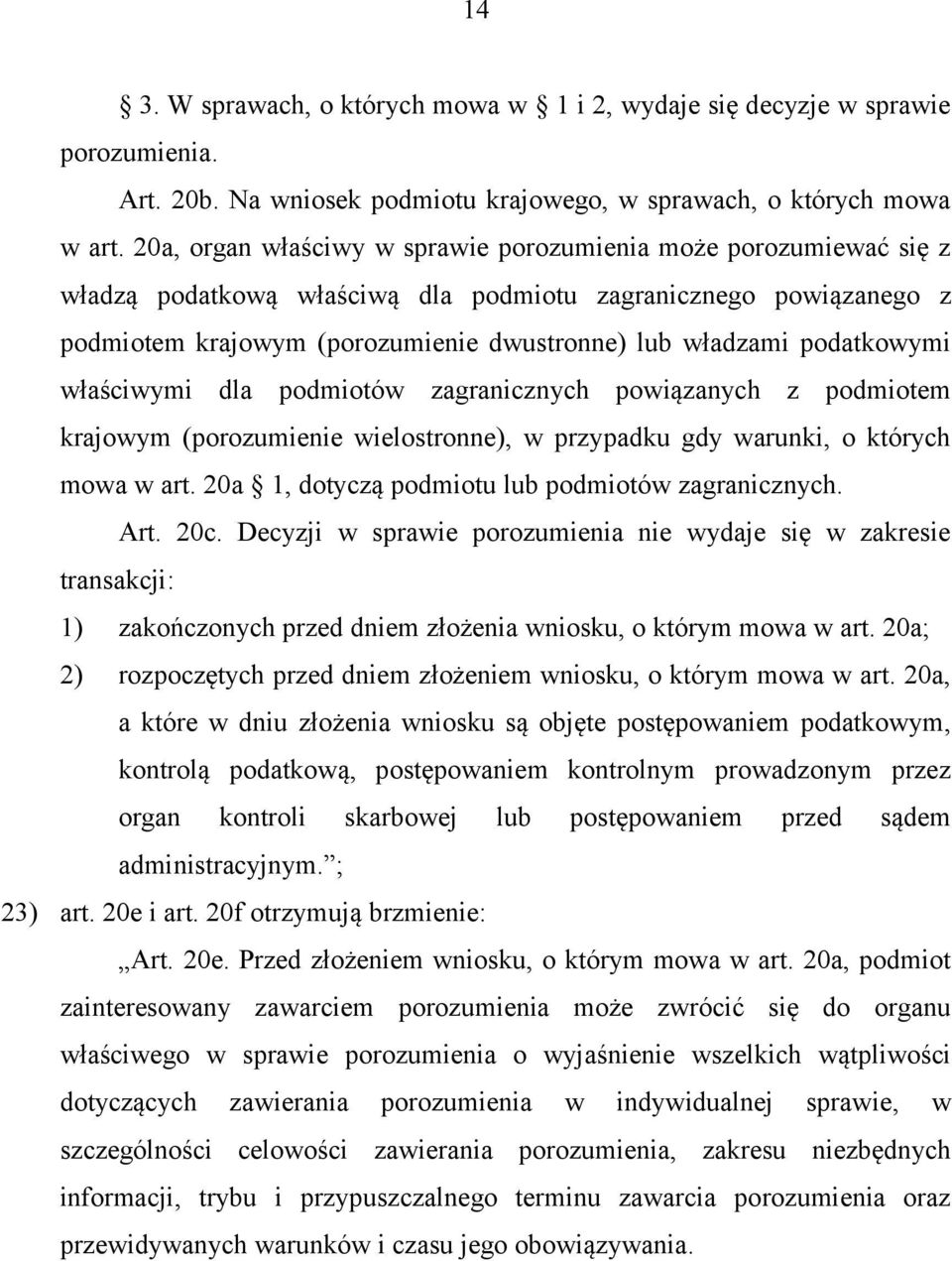 podatkowymi właściwymi dla podmiotów zagranicznych powiązanych z podmiotem krajowym (porozumienie wielostronne), w przypadku gdy warunki, o których mowa w art.