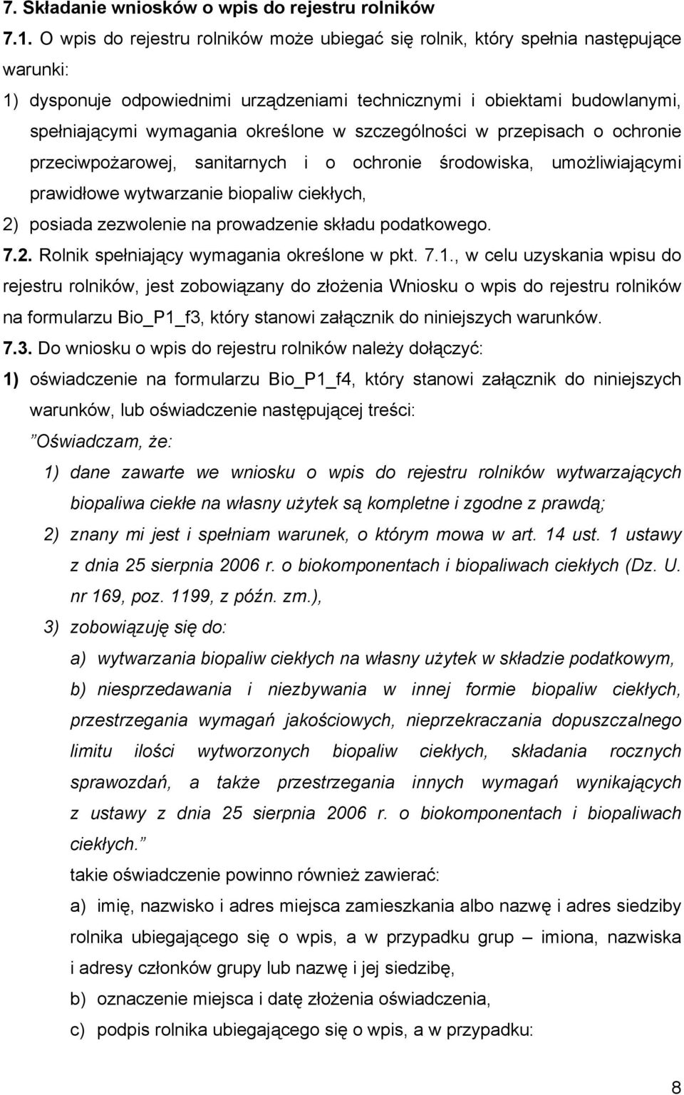 w szczególności w przepisach o ochronie przeciwpożarowej, sanitarnych i o ochronie środowiska, umożliwiającymi prawidłowe wytwarzanie biopaliw ciekłych, 2) posiada zezwolenie na prowadzenie składu