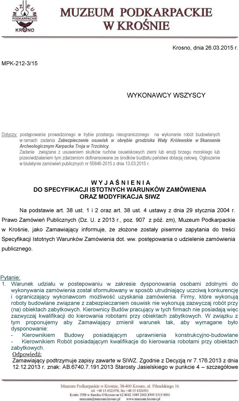 Królewskie w Skansenie Archeologicznym Karpacka Troja w Trzcinicy.