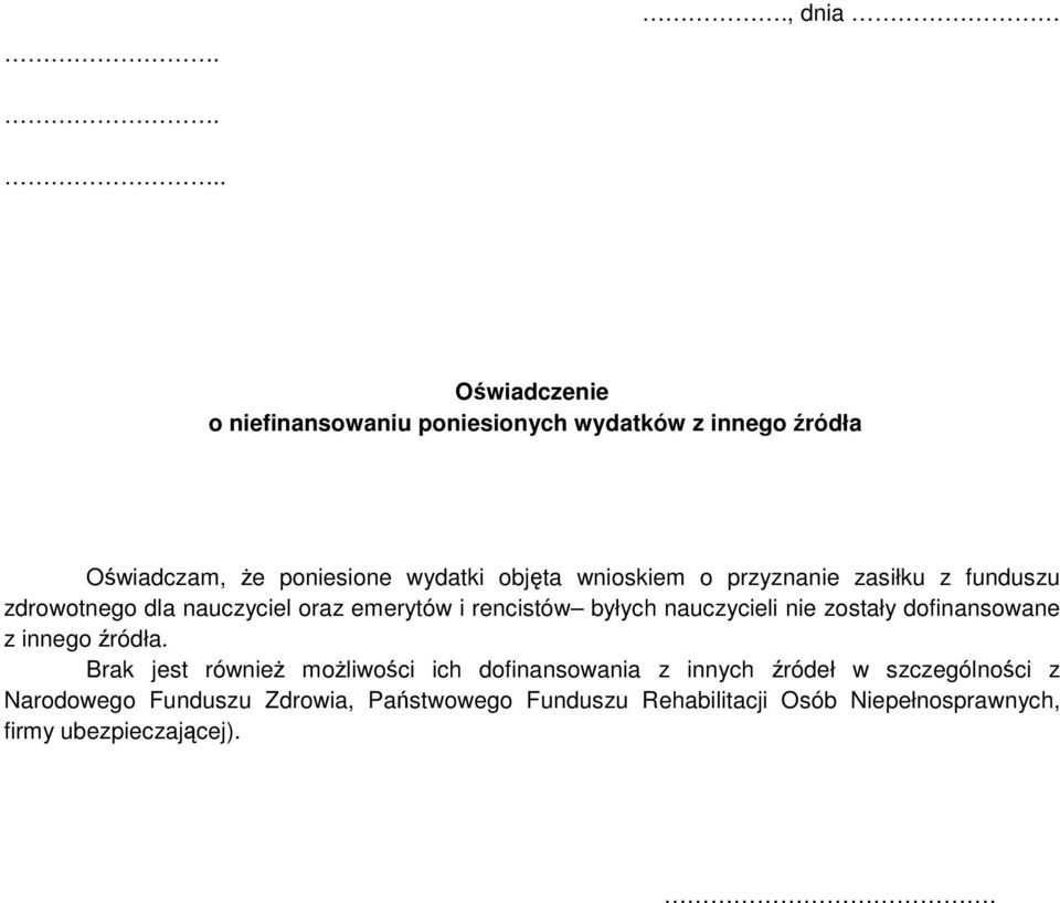 wnioskiem o przyznanie zasiłku z funduszu zdrowotnego dla nauczyciel oraz emerytów i rencistów byłych nauczycieli nie