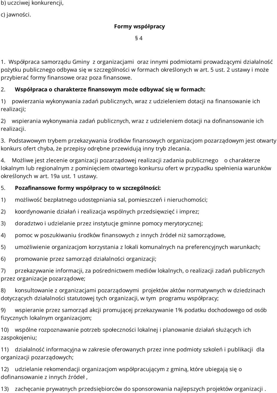 2 ustawy i może przybierać formy finansowe oraz poza finansowe. 2.