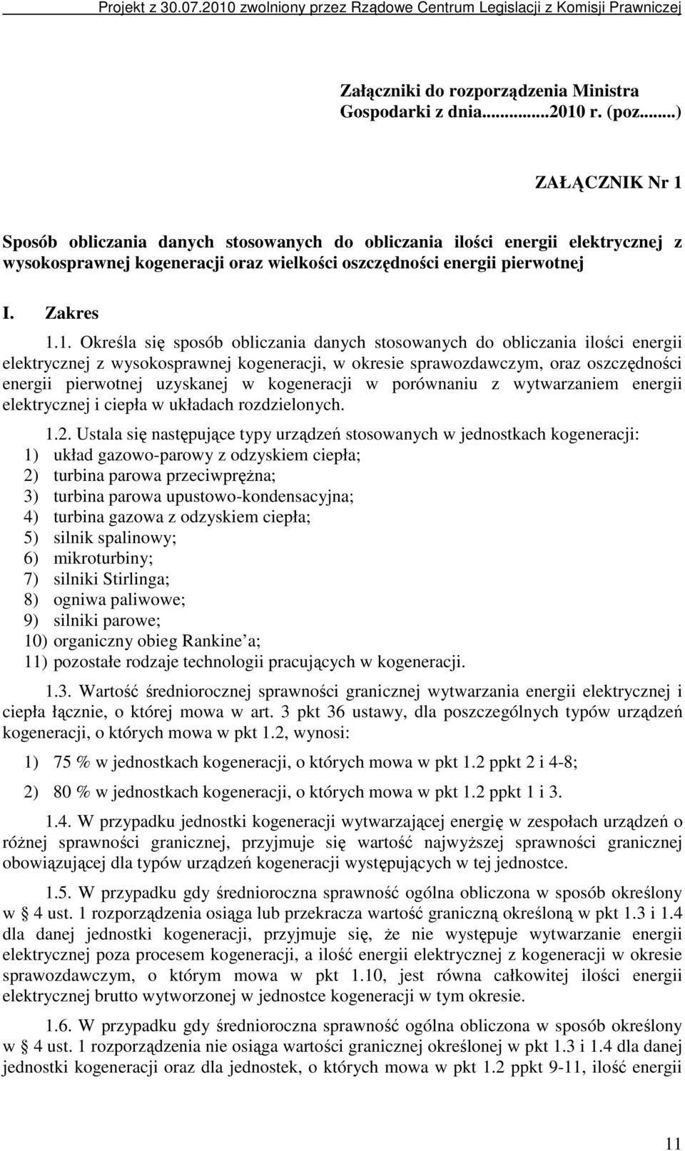 Sposób obliczania danych stosowanych do obliczania ilości energii elektrycznej z wysokosprawnej kogeneracji oraz wielkości oszczędności energii pierwotnej I. Zakres 1.