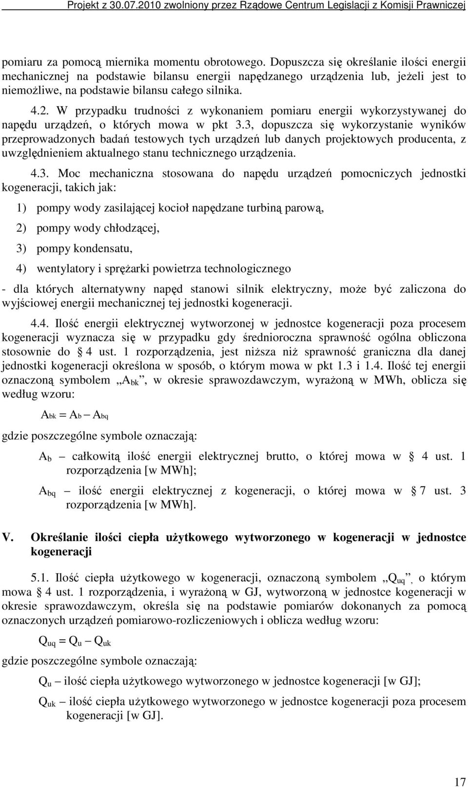 W przypadku trudności z wykonaniem pomiaru energii wykorzystywanej do napędu urządzeń, o których mowa w pkt 3.