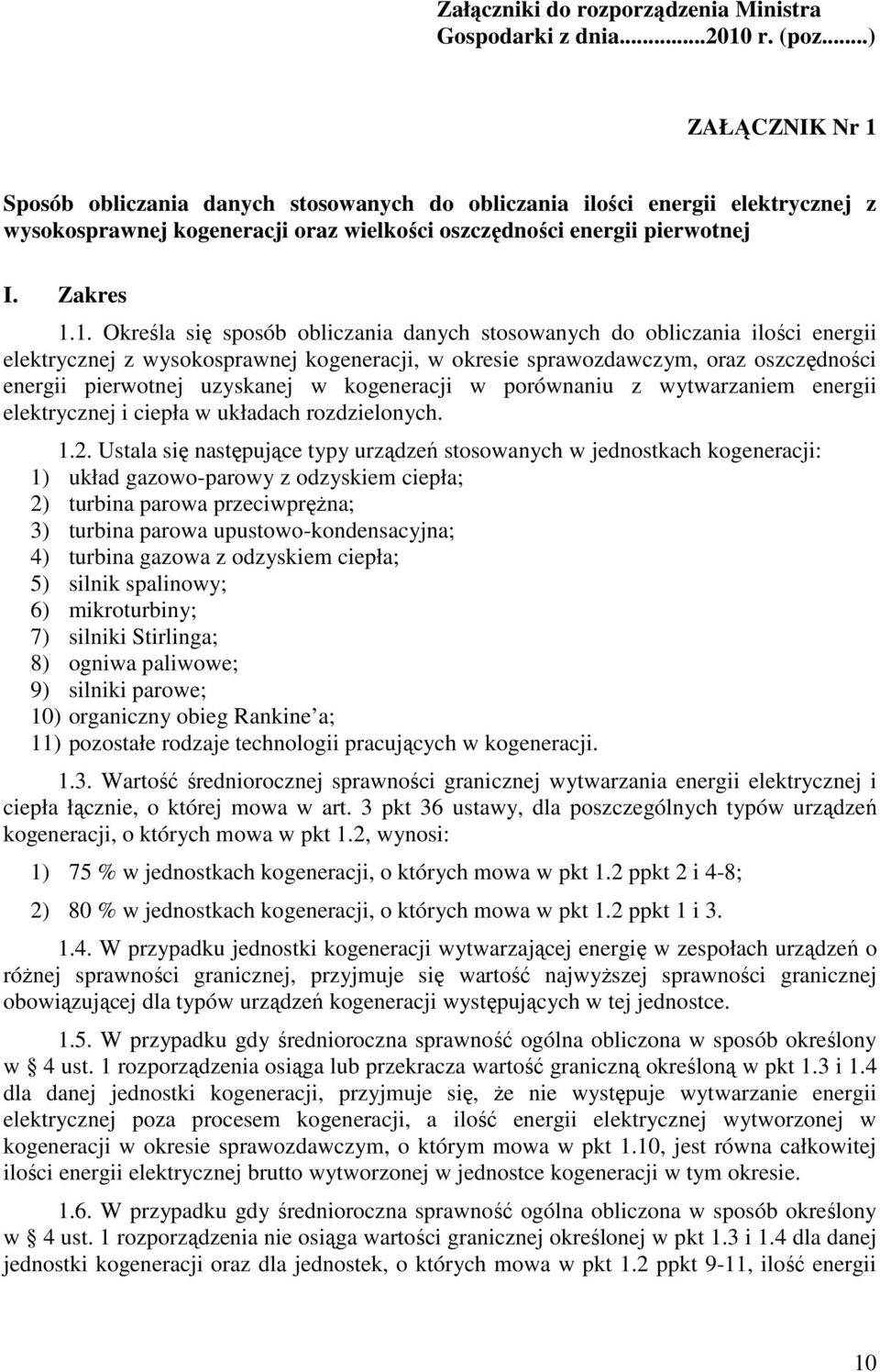 Sposób obliczania danych stosowanych do obliczania ilości energii elektrycznej z wysokosprawnej kogeneracji oraz wielkości oszczędności energii pierwotnej I. Zakres 1.