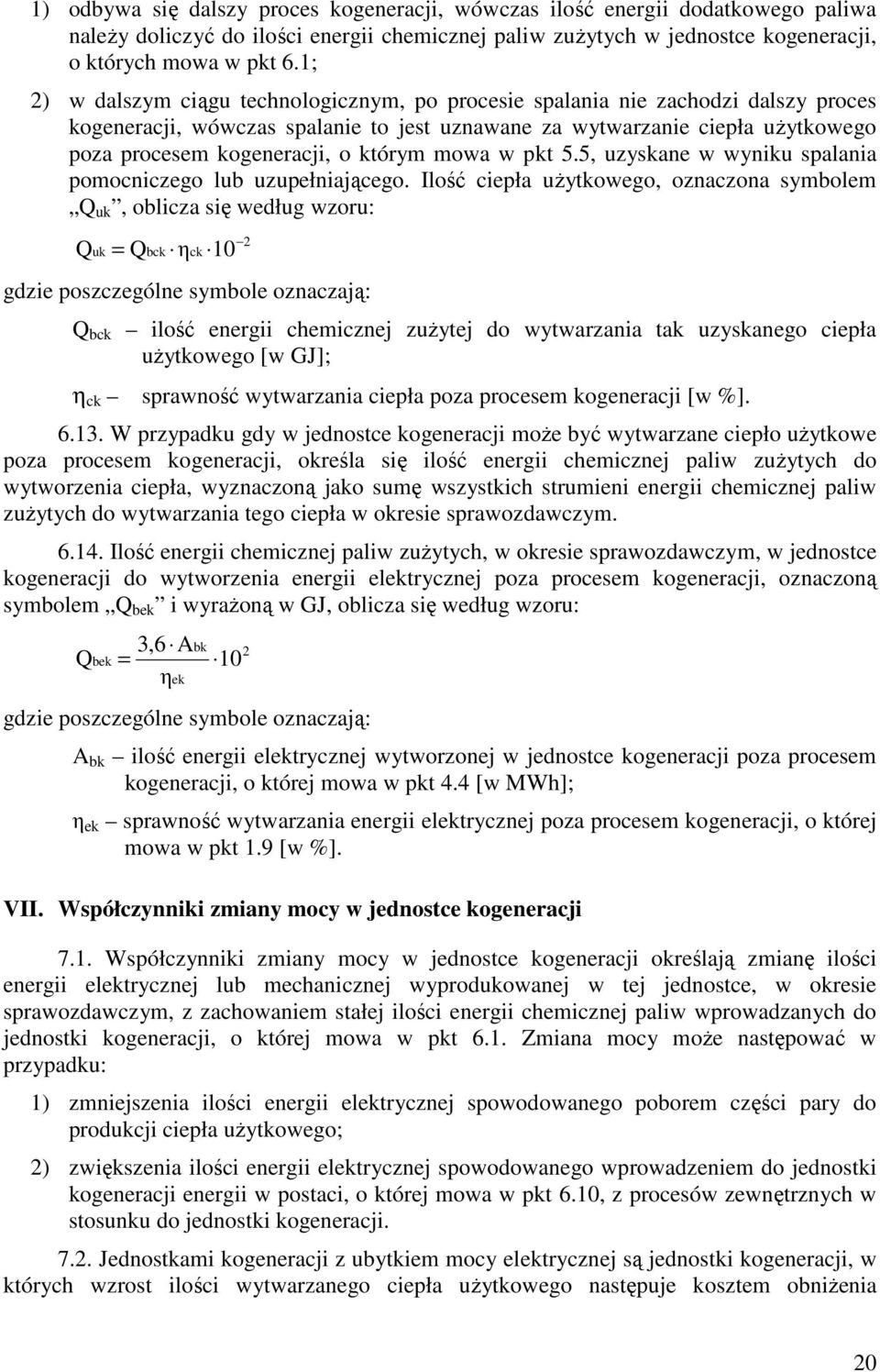 którym mowa w pkt 5.5, uzyskane w wyniku spalania pomocniczego lub uzupełniającego.