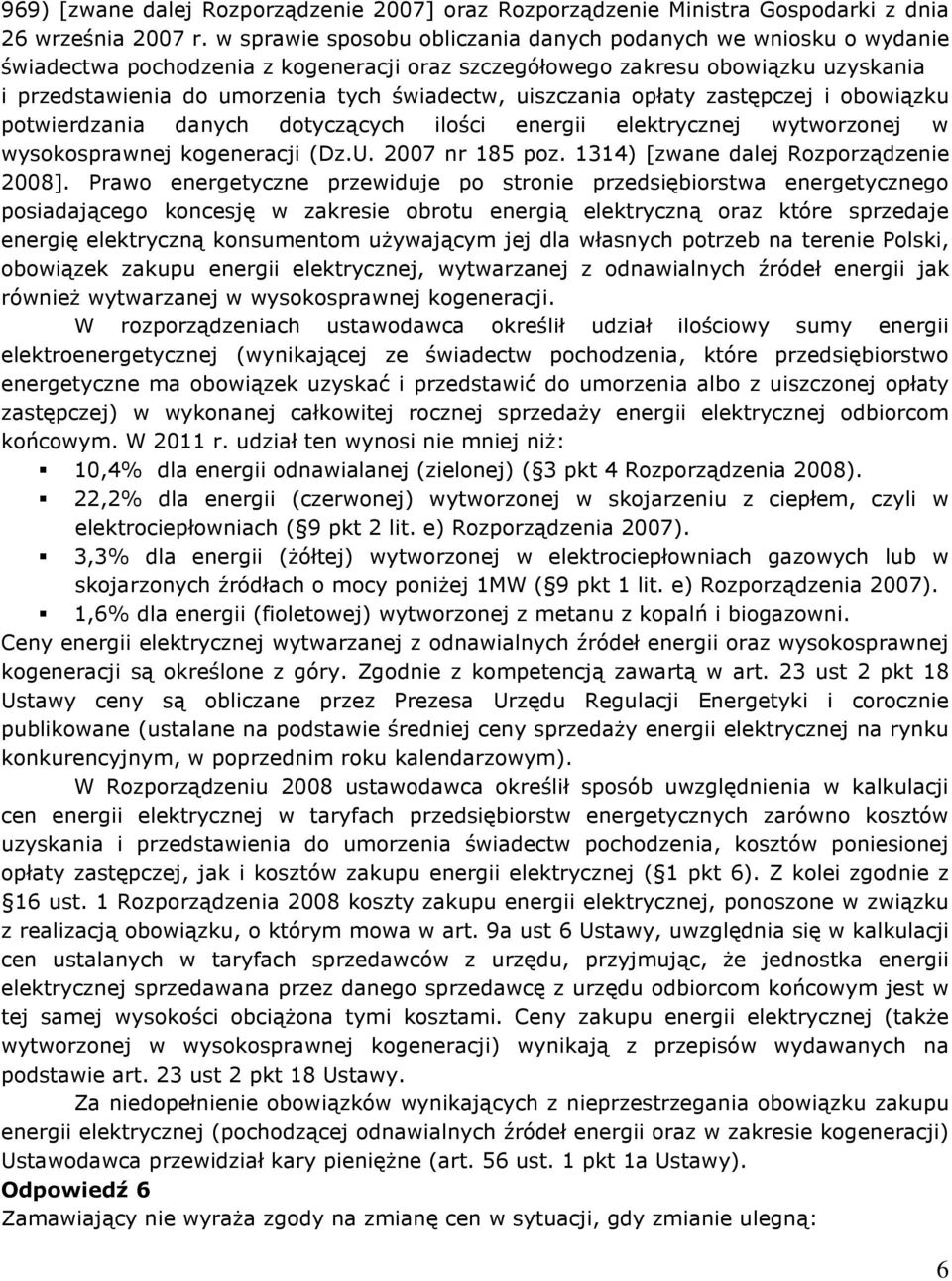 uiszczania opłaty zastępczej i obowiązku potwierdzania danych dotyczących ilości energii elektrycznej wytworzonej w wysokosprawnej kogeneracji (Dz.U. 2007 nr 185 poz.