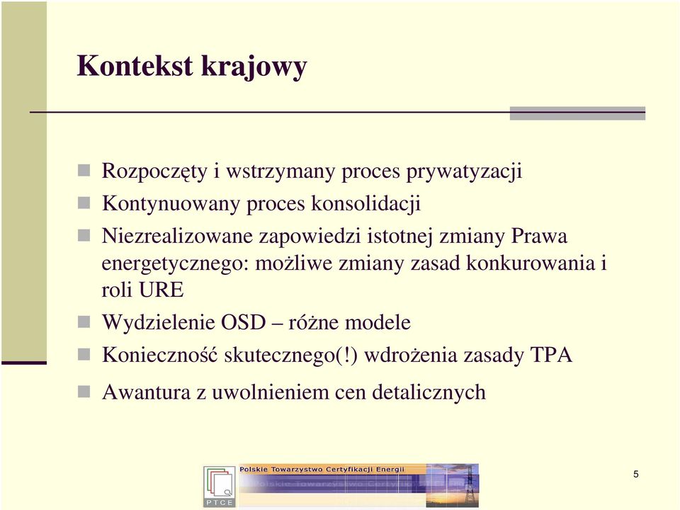 możliwe zmiany zasad konkurowania i roli URE Wydzielenie OSD różne modele