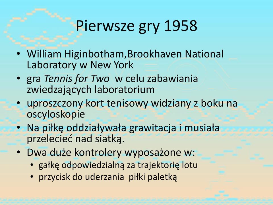 oscyloskopie Na piłkę oddziaływała grawitacja i musiała przelecieć nad siatką.