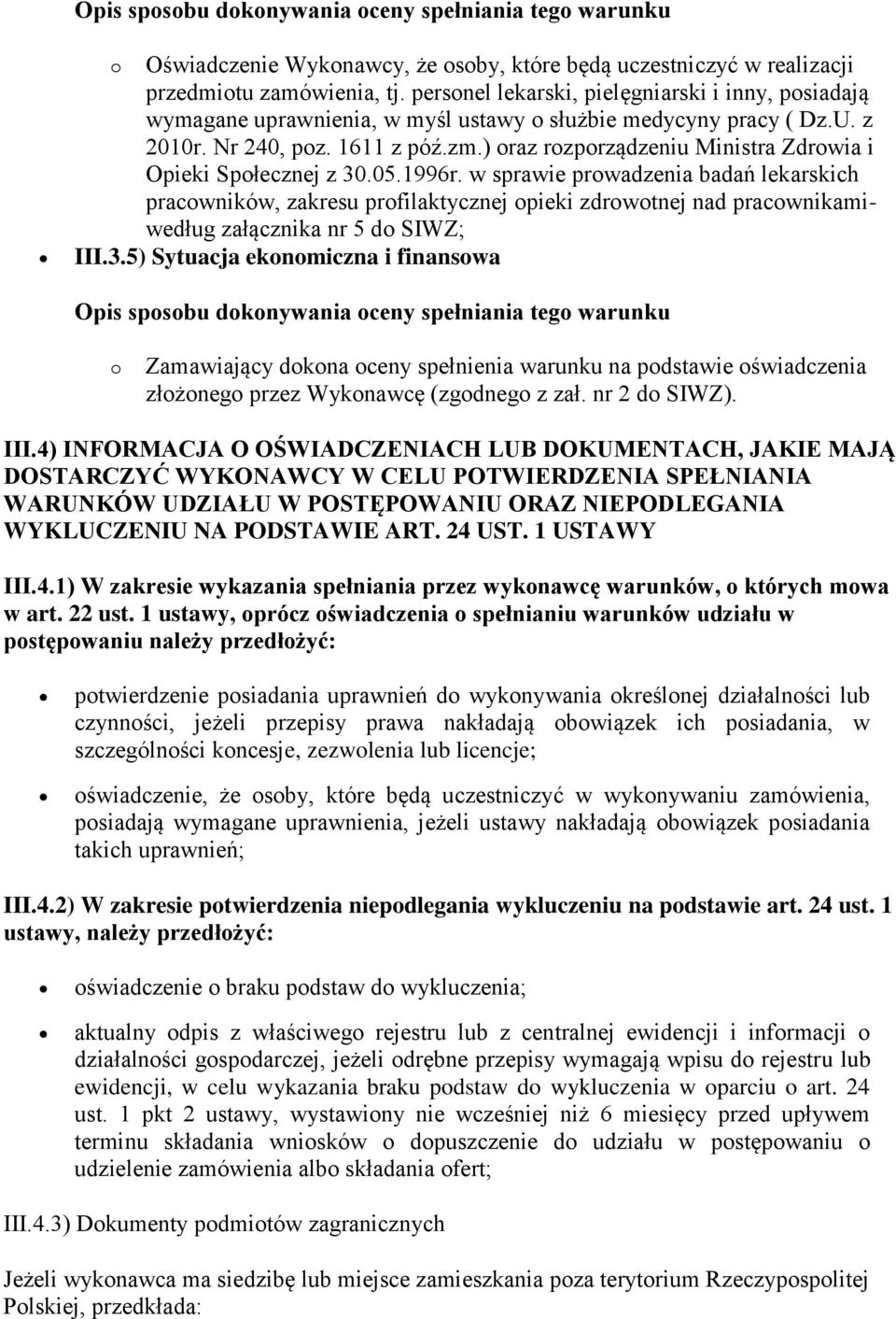 ) oraz rozporządzeniu Ministra Zdrowia i Opieki Społecznej z 30.05.1996r.