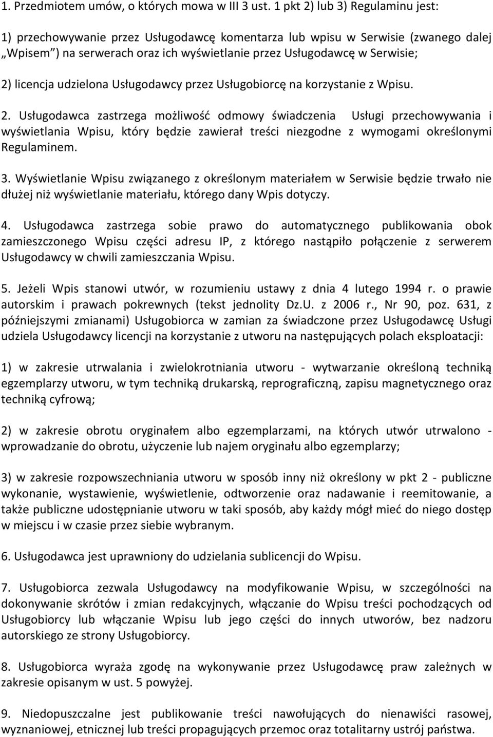 licencja udzielona Usługodawcy przez Usługobiorcę na korzystanie z Wpisu. 2.