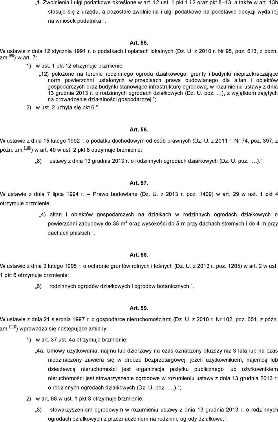 o podatkach i opłatach lokalnych (Dz. U. z 2010 r. Nr 95, poz. 613, z późn. zm. [9]) ) w art. 7: 1) w ust.