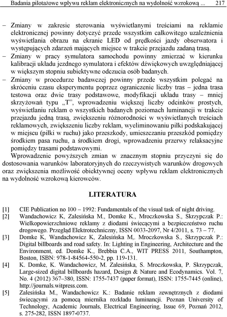 obserwatora i występujących zdarzeń mających miejsce w trakcie przejazdu zadaną trasą.