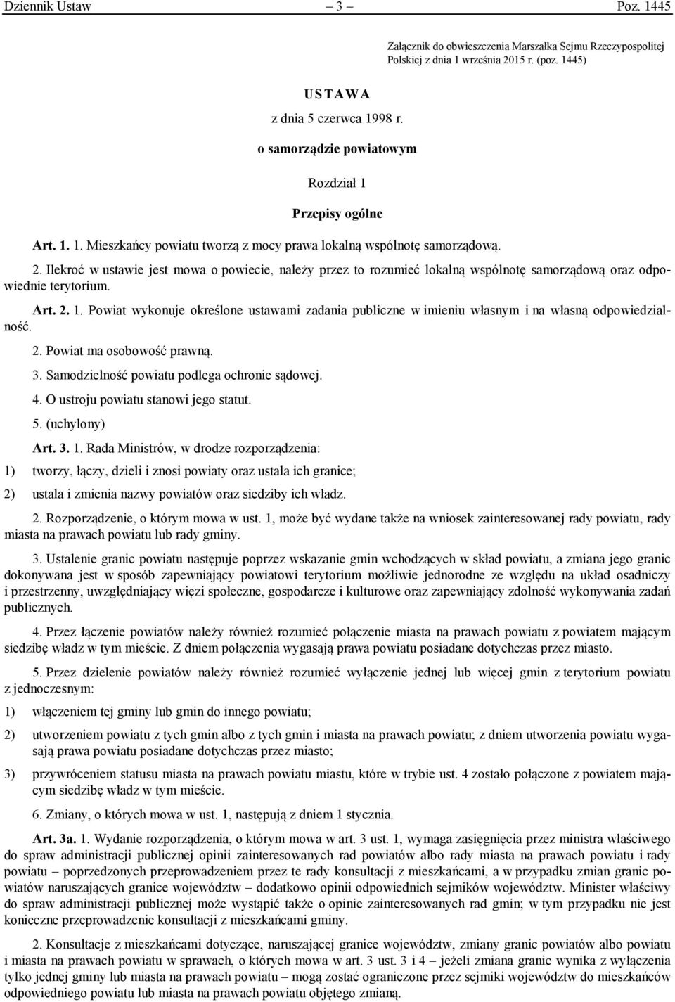 Ilekroć w ustawie jest mowa o powiecie, należy przez to rozumieć lokalną wspólnotę samorządową oraz odpowiednie terytorium. Art. 2. 1.