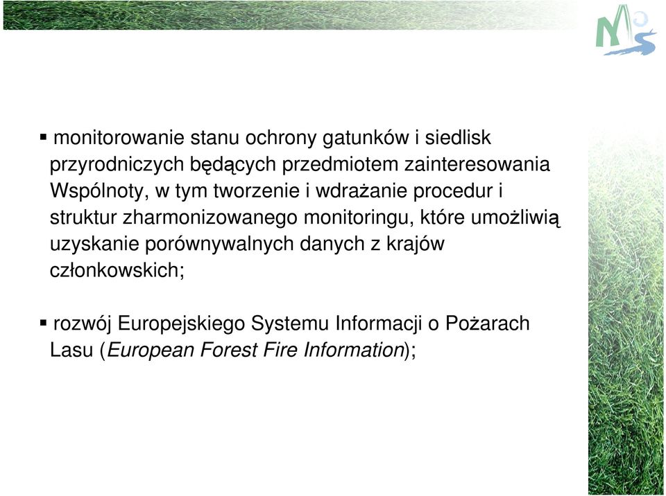 zharmonizowanego monitoringu, które umożliwią uzyskanie porównywalnych danych z krajów